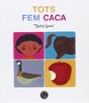TOTS FEM CACA | 9788416290666 | GOMI, TARO