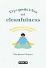 PEQUEÑO LIBRO DEL CLEANFULNESS, EOL | 9788403522046 | THE SECRET CLEANER