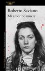 MI AMOR NO MUERE | 9791387846794 | SAVIANO, ROBERTO