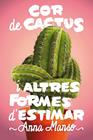 COR DE CACTUS I ALTRES FORMES D'ESTIMAR | 9788466143578 | MANSO MUNNÉ, ANNA
