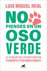 NO PIENSES EN UN OSO VERDE | 9788419248565 | REAL, LUIS MIGUEL