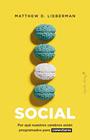 SOCIAL. POR QUÉ NUESTROS CEREBROS ESTÁN PROGRAMADOS PARA CONECTARSE | 9791399105810 | LIEBERMAN, MATTHEW D.
