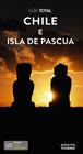 CHILE Y LA ISLA DE PASCUA (GUIA TOTAL) | 9788491587699 | CALVO LÓPEZ-GUERRERO, GABRIEL/TZSCHASCHEL, SABINE