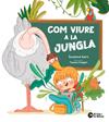 COM VIURE A LA JUNGLA | 9791387876074 | ISERN, SUSANNA/ANEGÓN, TAMARA