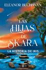 HIJAS DE SKARA 1. LA HISTORIA DE IRIS | 9788401038457 | BUCHANAN, ELEANOR