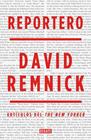 REPORTERO | 9788499924823 | REMNICK, DAVID
