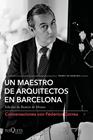 UN MAESTRO DE ARQUITECTOS EN BARCELONA | 9788490667583 | CORREA, FEDERICO/CLOTET, LLUÍS/TORRES, ELÍAS/FERRER, DAVID/TUSQUETS, OSCAR