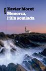 MENORCA, L'ILLA SOMIADA | 9788498095685 | MORET, XAVIER