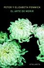ARTE DE MORIR, EL | 9788494303074 | FENWICK, PETER Y ELISABETH