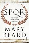 SPQR  HISTORIA DE LA ROMA ANTIGA | 9788466432634 | BEARD, MARY