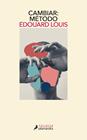 CAMBIAR: MÉTODO | 9788418968563 | LOUIS, ÉDOUARD