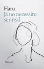 JA NO NECESSITO SER REAL | 9788417868451 | HARU