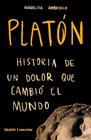 PLATÓN.HISTORIA DE UN DOLOR QUE CAMBIÓ EL MUNDO | 9788412943184 | AMBROSIO, ANNALISA