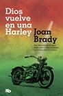 DIOS VUELVE EN UNA HARLEY | 9788490707456 | BRADY, JOAN