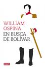 EN BUSCA DE BOLÍVAR | 9788499924779 | OSPINA,WILLIAM