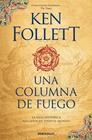 LOS PILARES DE LA TIERRA 3. UNA COLUMNA DE FUEGO | 9788466351058 | FOLLETT, KEN
