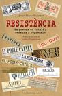 RESISTÈNCIA. PERIODISME EN CATALÀ DAVANT LA PERSECUCIÓ ESPANYOLA | 9788417759100 | FIGUERES I ARTIGUES, JOSEP MARIA