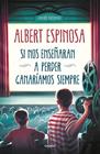 SI NOS ENSEÑARAN A PERDER GANARIAMOS SIEMPRE | 9788425358258 | ESPINOSA, ALBERT