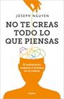 NO TE CREAS TODO LO QUE PIENSAS | 9788425366215 | NGUYEN, JOSEPH
