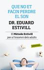 QUE NO ET FACIN PERDRE EL SON | 9788499307138 | ESTIVILL, DR.EDUARD