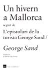 UN HIVERN A MALLORCA / L'ESPISTOLARI DE LA TURISTA GEORGE SAND | 9788415835202 | SAND, GEORGE