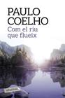 COM EL RIU QUE FLUEIX | 9788416334568 | COELHO, PAULO