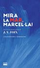 MIRA LA MAR, MARCEL·LA! | 9788491914068 | FOIX I MAS, JOSEP-VICENÇ