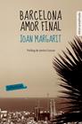 BARCELONA AMOR FINAL | 9788499309644 | MARGARIT, JOAN