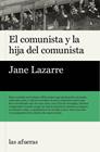 COMUNISTA Y LA HIJA DEL COMUNISTA,EL | 9788412244052 | LAZARRE, JANE