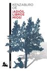 ADIOS LIBROS MIOS | 9788432221293 | KENZABURO OE