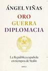 ORO, GUERRA, DIPLOMACIA | 9788491994862 | VIÑAS, ÁNGEL