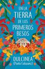 EN LA TIERRA DE LOS PRIMEROS BESOS | 9788417805807 | (PAOLA CALASANZ), DULCINEA