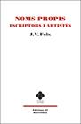 NOMS PROPIS: ESCRIPTORS I ARTISTES | 9788429778229 | FOIX I MAS, J. V.