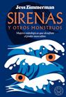 SIRENAS Y OTROS MONSTRUOS | 9788419654502 | ZIMMERMAN, JESS