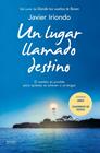 UN LUGAR LLAMADO DESTINO + LIBRETA, PACK | 9788408130628 | IRIONDO NARVAIZA, JAVIER