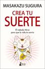 CREA TU SUERTE | 9788416788637 | SUGIURA, MASAKAZU