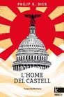 HOME DEL CASTELL, L' | 9788418558498 | DICK, PHILIP K.