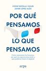 POR QUÉ PENSAMOS LO QUE PENSAMOS | 9788410313712 | BOTELLA I SOLER, VICENT/LÓPEZ ALÓS, JAVIER