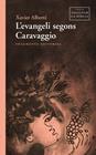 EVANGELI SEGONS CARAVAGGIO, L' | 9791387548100 | ALBERTÍ, XAVIER