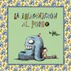 LA IMAGINACIÓN AL PODER | 9788466342254 | LINIERS,