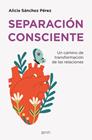SEPARACIÓN CONSCIENTE | 9788408254997 | SÁNCHEZ PÉREZ, ALICIA