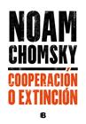 COOPERACION O EXTINCION | 9788466667920 | CHOMSKY, NOAM