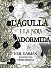 AGULLA I LA NOIA ADORMIDA, L' | 9788497879927 | NEIL GAIMAN