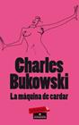 MÀQUINA DE CARDAR, LA | 9788499303680 | BUKOWSKI, CHARLES