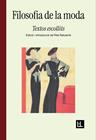 FILOSOFIA DE LA MODA | 9788412908657 | LEOPARDI, GIACOMO/GAUTIER, THÉOPHILE/WILDE, OSCAR/SIMMEL, GEORG