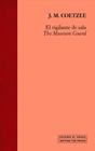 VIGILANTE DE SALA, EL / THE MUSEUM GUARD | 9788484806158 | COETZEE, J.M.