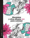 MANDALAS Y OTROS DIBUJOS ZEN PARA COLOREAR | 9788408139652 | AA. VV.