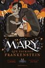 MARY, QUE ESCRIBIÓ FRANKENSTEIN (RÚSTICA) | 9791387641733 | BAILEY, LINDA