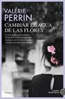 CAMBIAR EL AGUA DE LAS FLORES | 9791388042225 | PERRIN, VALÉRIE
