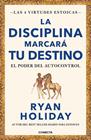 DISCIPLINA MARCARÁ TU DESTINO, LA/  (LAS 4 VIRTUDES ESTOICAS 2) | 9788417992675 | HOLIDAY, RYAN